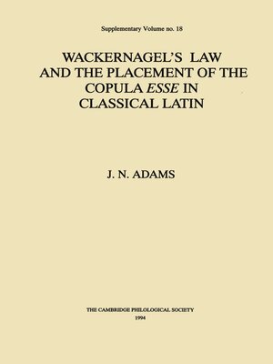 cover image of Wackernagel's Law and the Placement of the Copula Esse in Classical Latin